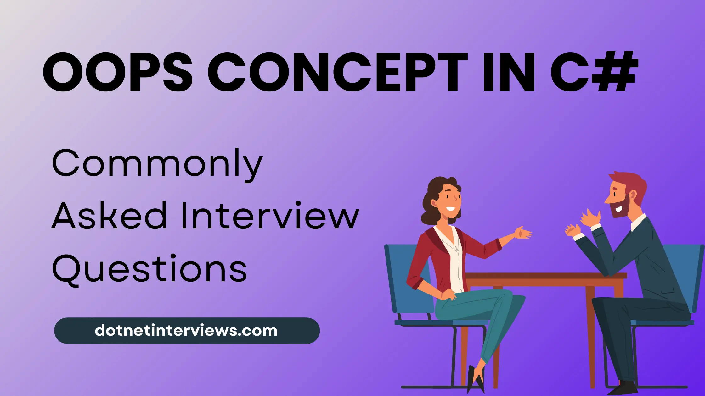 Top 10 OOPs concepts Interview Questions in C# with code