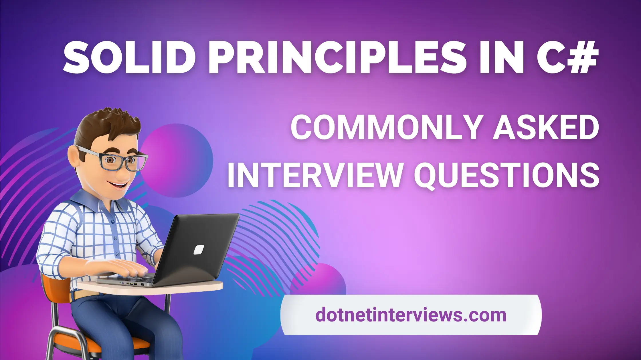 Top 6 SOLID Principles C# Interview Questions with code